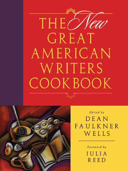 Title details for The New Great American Writers Cookbook by Dean Faulkner Wells - Available